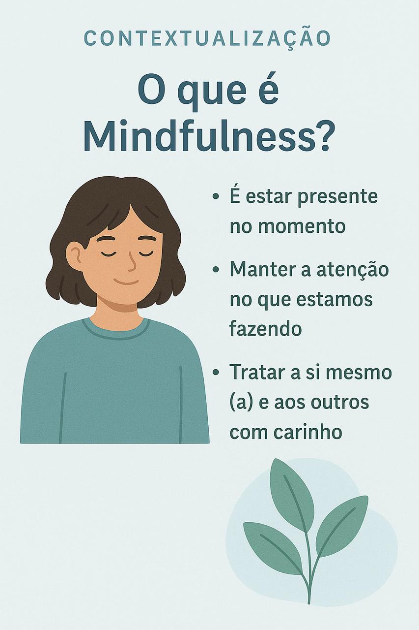 O que é mindfulness: estar presente, manter a atenção e tratar a si e aos outros com carinho